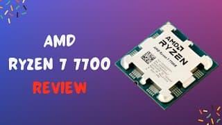 AMD Ryzen 7 7700: Unleashing Unbeatable Performance | Review and Benchmark Analysis